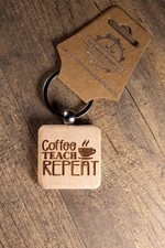 Teacher Keychain Laser Engraved Hardwood Charm Coffee Teach Repeat