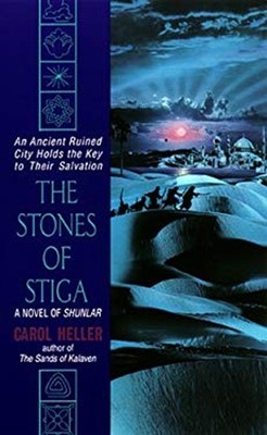 The Stones of Stiga Vol. 3 : A Novel of Shunlar Carol Heller