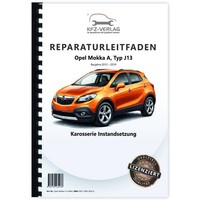 Opel Mokka Typ J13 2012-2019 Karosserie Instandsetzung Reparaturhandbuch