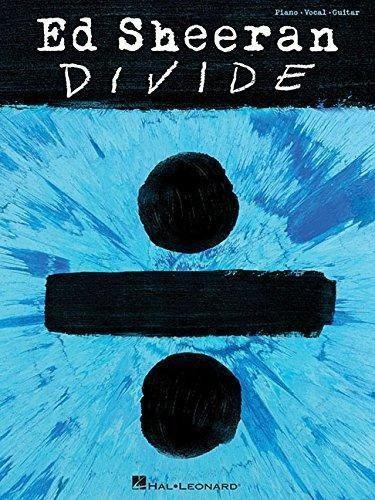 Ed Sheeran – Divide | Piano Vocal Guitar Songbook | Official... - Ed Sheeran