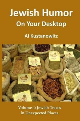 Jewish Humor on Your Desktop: Jewish Traces in Unexpected Places by Al Kustanowi