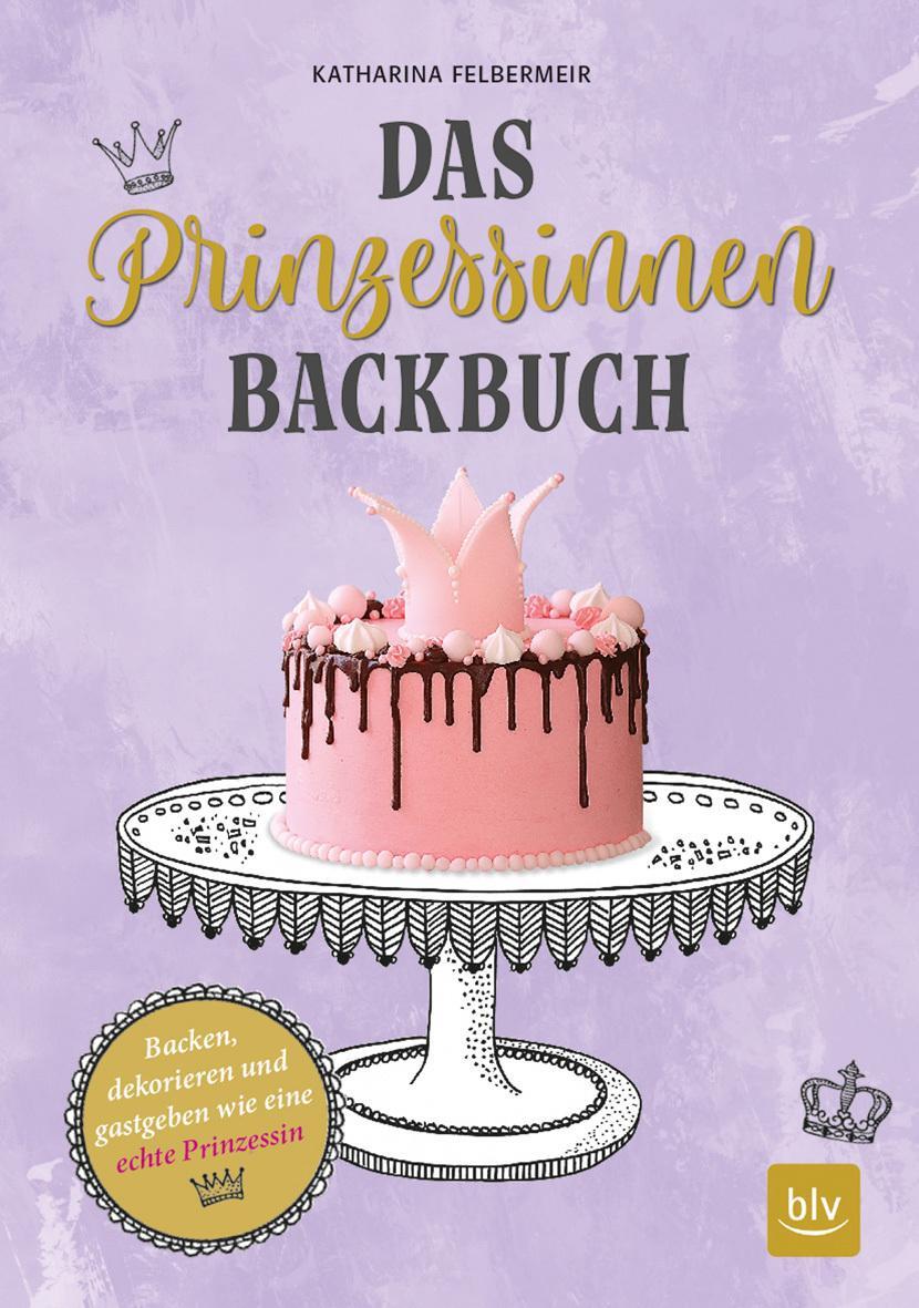 Thumbnail - Das Prinzessinnen-backbuch Katharina Felbermeir