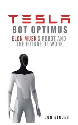 Tesla Bot Optimus: Elon Musk's Robot and the Future of Work by Jon Binder (Engli