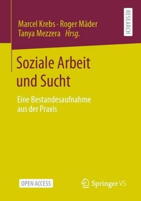 Roger Mäder / Soziale Arbeit und Sucht9783658319939