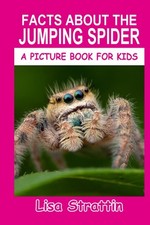 Facts About the Jumping Spider A Picture Book For Kids