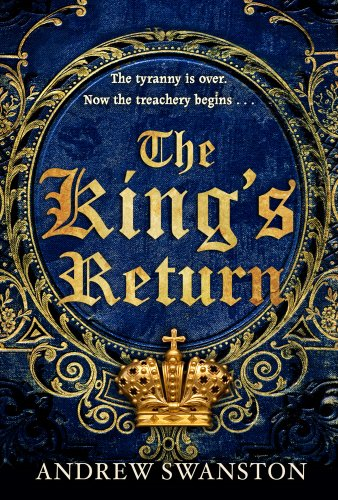 The King's Return: (Thomas Hill 3) (Thomas Hill Novels, 3) - Swanston, Andrew