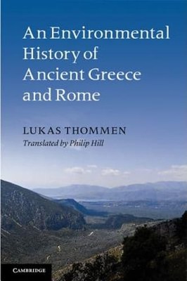 An Environmental History of Ancient Greece and Rome by Lukas Thommen: New