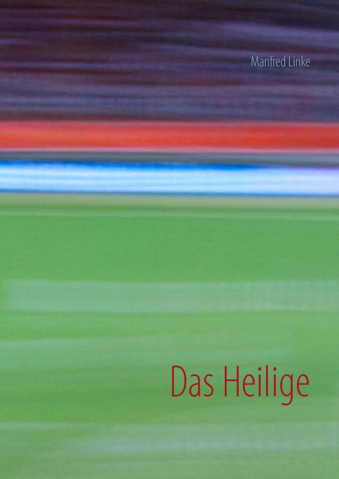 Thumbnail - Manfred Linke | Das Heilige | Buch | Deutsch (2014) | Hc Runder Rücken