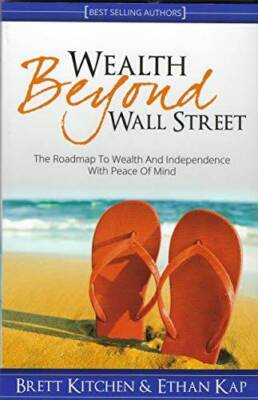 Wealth Beyond Wall Street - Paperback By Kitchen, Brett; Kap, Ethan - GOOD
