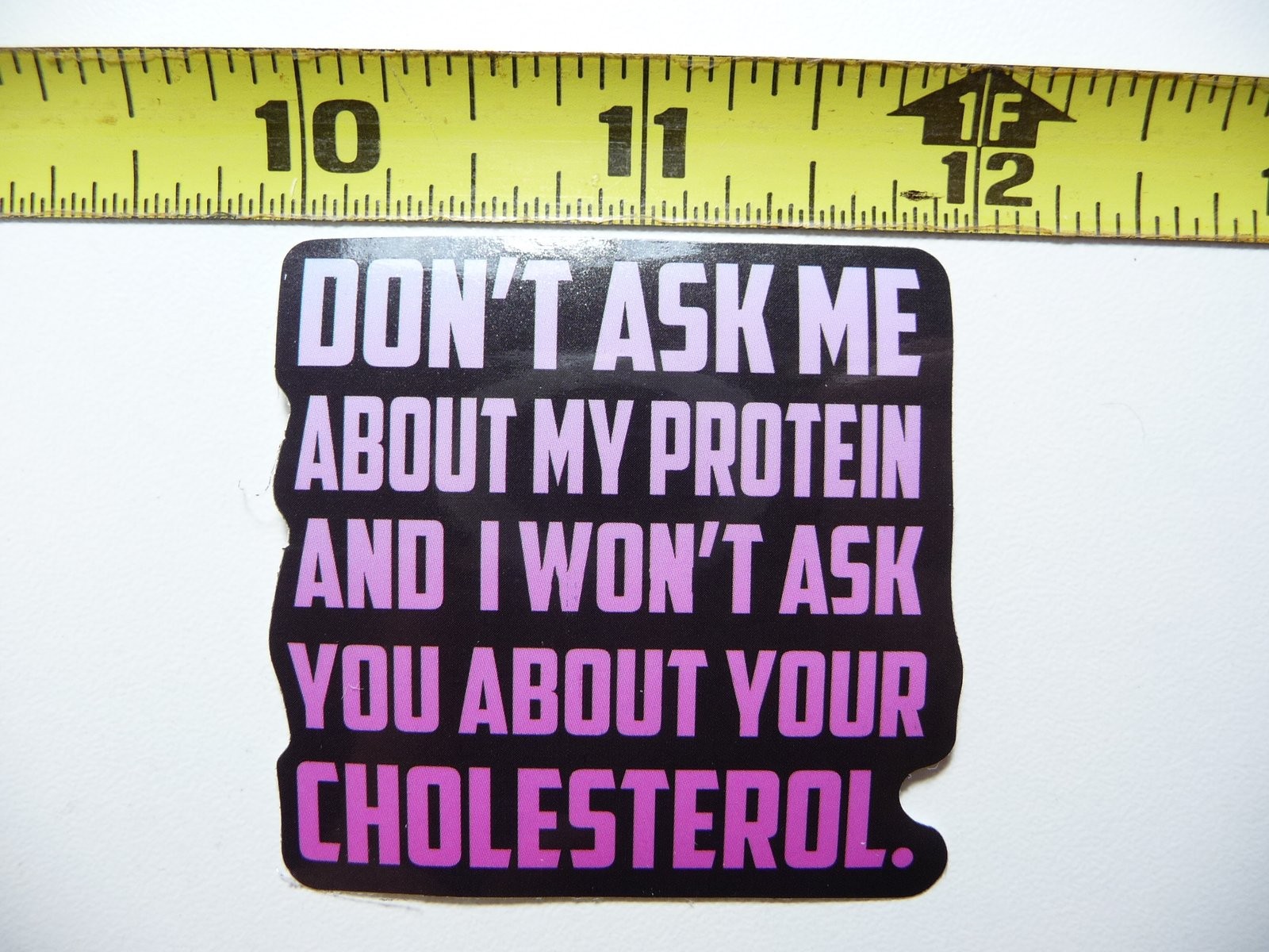 Funny Sarcastic Protein Cholesterol Decal Sticker for Gym Locker