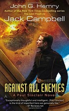 AGAINST ALL ENEMIES (A PAUL SINCLAIR NOVEL) By John G. Hemry & Jack Campbell VG+