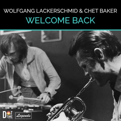 Wolfgang Lackerschmid / Chet Baker: Welcome Back
