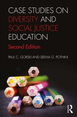 Case Studies on Diversity and Social Justice Education by Paul C. Gorski: Used