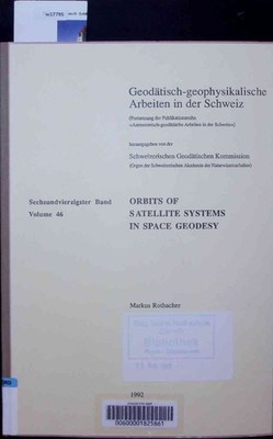 Orbits of Satellite Systems in Space Geodesy. Volume 46. Geodätisch-geophysikali
