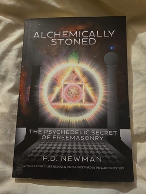 Alchemically Stoned - The Psychedelic Secret of Freemasonry - paperback Newm...