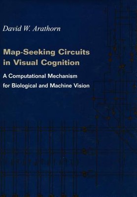 Map Seeking Circuits in Visual Cognition   A Computational Mechanism for Biolog 