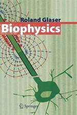 Biophysics: An Introduction by Roland Glaser: Used