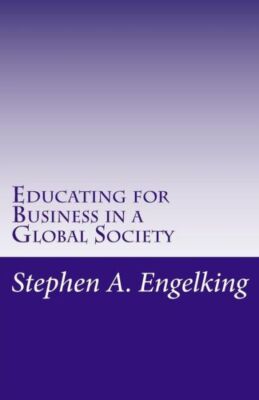 Educating For Business In A Global Society: The Strategic Relevance Of Coop...