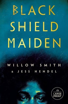 Black Shield Maiden, Paperback by Smith, Willow; Hendel, Jess, Brand New, Fre...