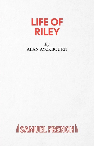 Alan Ayckbourn | Life Of Riley | Taschenbuch | Englisch (2017)-image