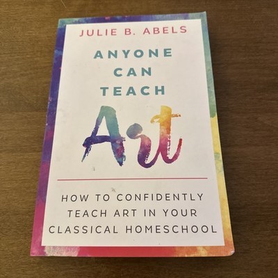 Anyone Can Teach Art: How to Confidently Teach Art Abels GOOD NO WRITING