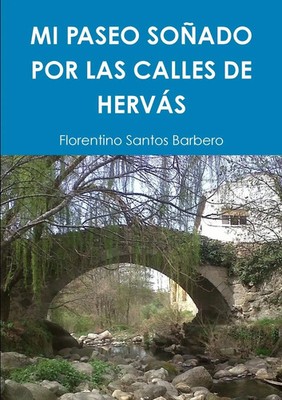 Florentino Santos Barbero | MI PASEO SOÑADO POR LAS CALLES DE HERVÁS | Buch