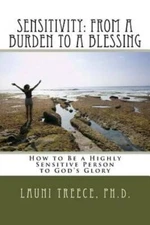 Sensitivity: From a Burden to a Blessing: How to Be a Highly Sensiti - VERY GOOD