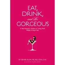 Eat, Drink, and be Gorgeous