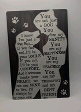 8”X12” Metal Sign You Are Not Just A Dog You Are My Sanity You Are My Happiness 