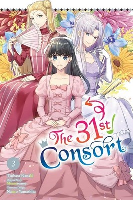 The 31st Consort, Vol. 3 by Tsubasa Nanaki Paperback Book