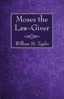 Moses The Law-Giver William M. Taylor Taschenbuch Kartoniert / Broschiert 2020