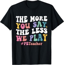 The More You Say, The Less We Play PE...