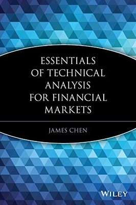 Essentials of Technical Analysis for Financial Markets James Che