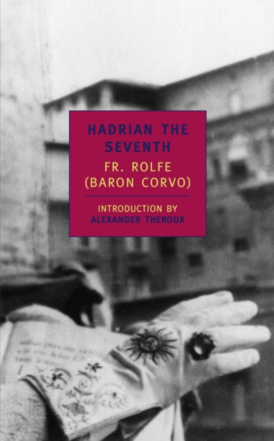 Hadrian The Seventh by Fr. Rolfe (Paperback Book)