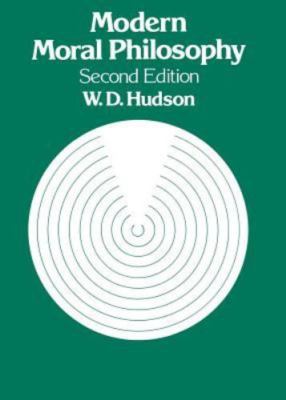 Modern Moral Philosophy (Modern Introductions to Philosophy), W.D. Hudson, 97803