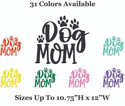 Dog Mom Vinyl Decal Transfer Sticker Animal Pet Cute Paws *31+ Colors Available*