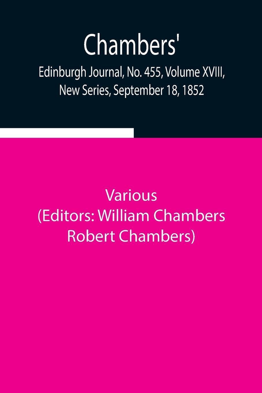 Various | Chambers' Edinburgh Journal, No. 455, Volume Xviii,
