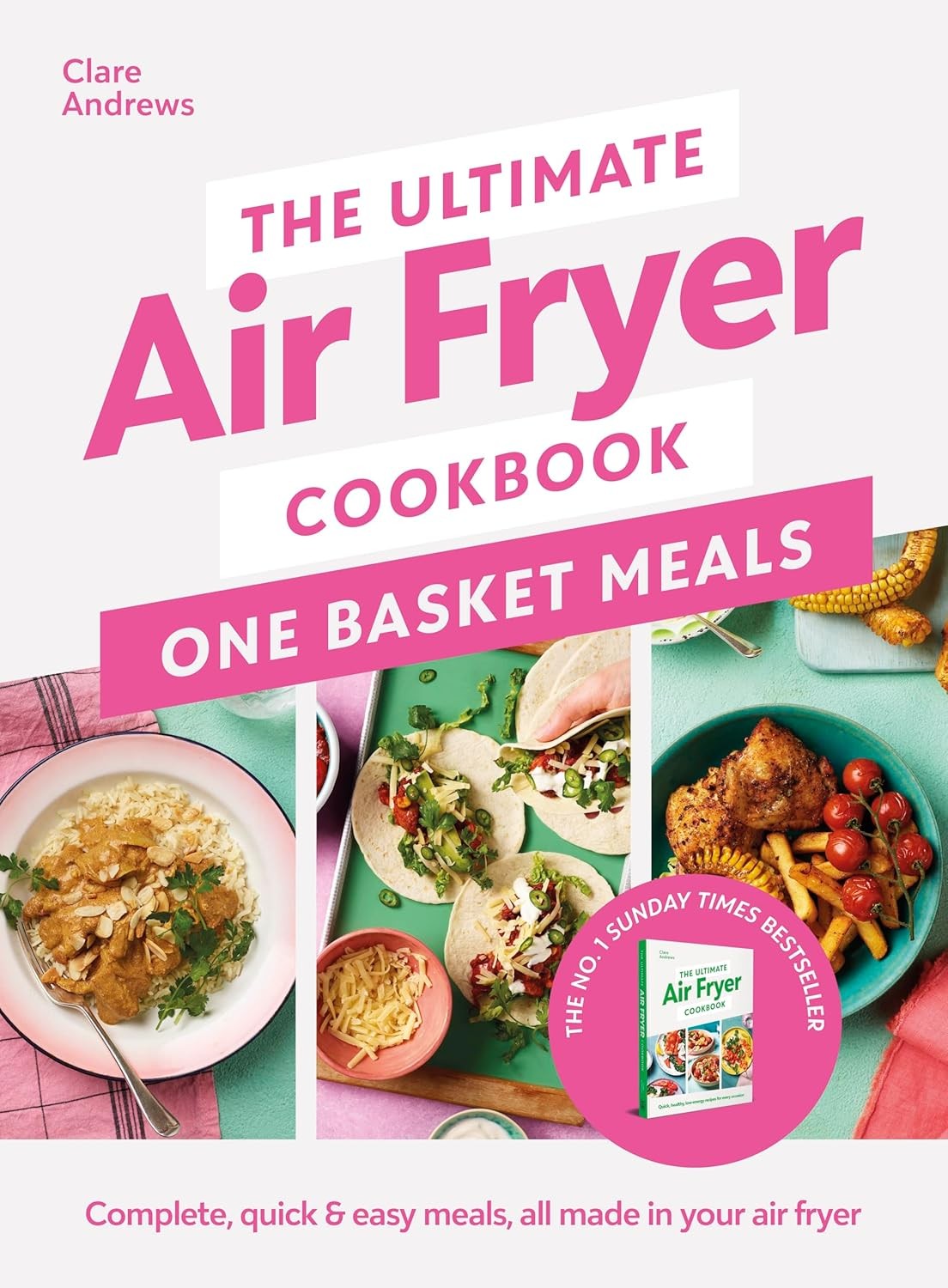 The Ultimate Air Fryer Cookbook: One Basket Meals: The Sunday Times bestselling