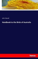 Handbook To The Birds Of Australia John Gould