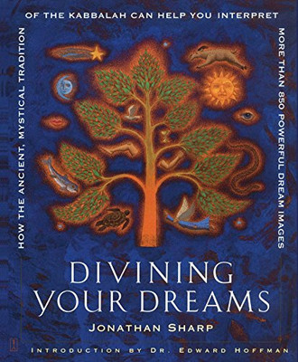 Divining Your Dreams: How the Ancient, Mystical Tradition... - Sharp, Jonathan