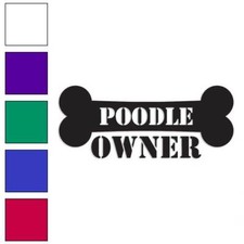 Poodle Owner Bone, Vinyl Decal Sticker, Multiple Colors  Sizes 1651