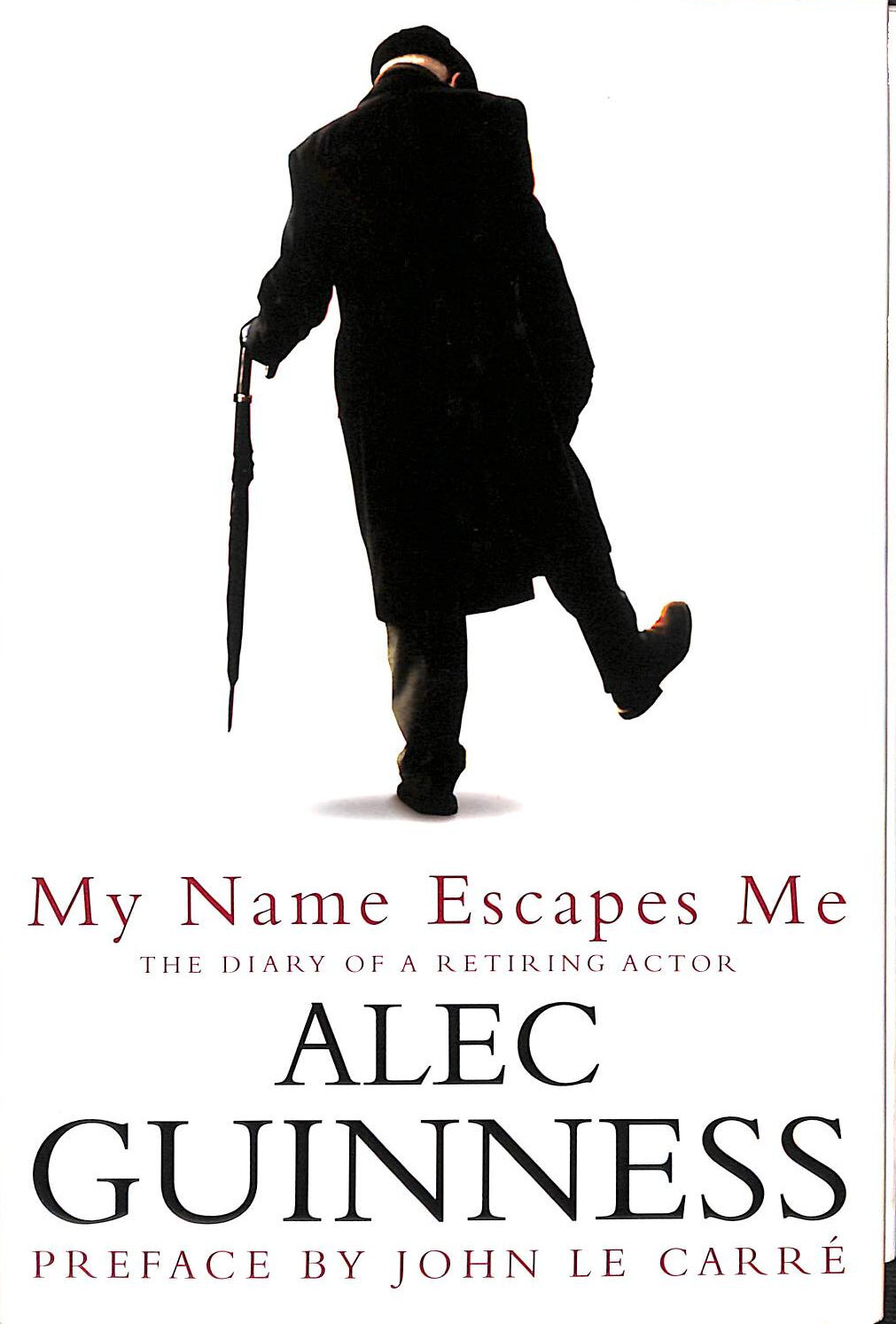 My Name Escapes me: The Diary of a Retiring Actor by Guinness, Alec