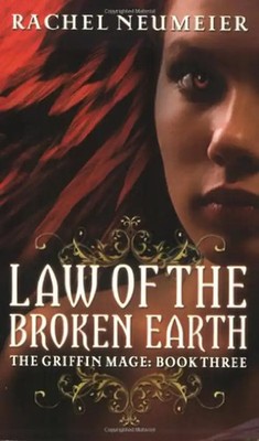 Law of the Broken Earth (Griffin Mage Trilogy) - Neumeier, Rachel