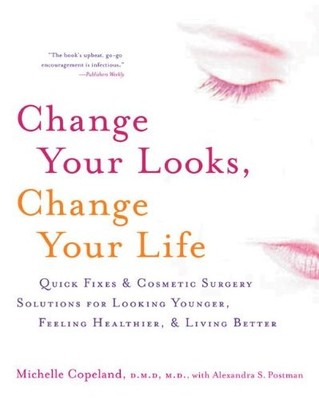 CHANGE YOUR LOOKS, CHANGE YOUR LIFE: QUICK FIXES AND By Michelle Copeland *VG+*