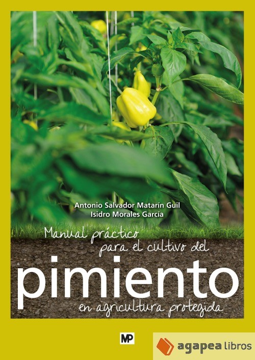 Manual práctico para el cultivo del pimiento en agricultura protegida. NUEVO