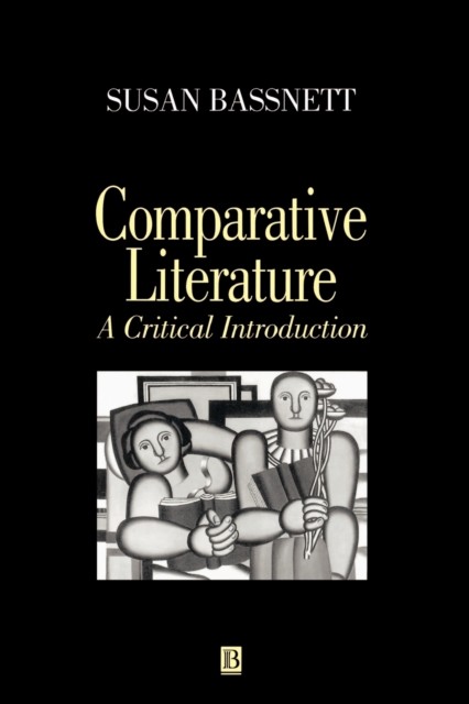 Comparative Literature – A Critical Introduction Bassnett Paperback