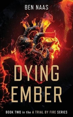 Dying Ember by Ben Naas Paperback Book