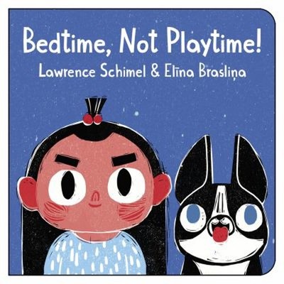 Bedtime, Not Playtime! Board Books Lawrence Schimel