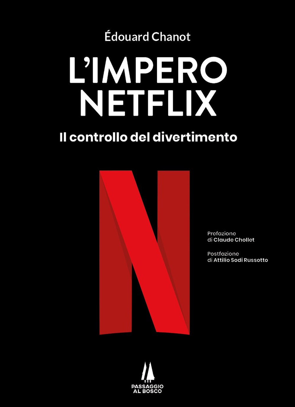 Libri Chanot Edouard - L' Impero Netflix. Il Controllo Del Divertimento