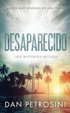 Desaparecido (Los misterios de Luca) (Spanish Edition) Desaparecido (Los misterios de Luca) (Spanish Edition)